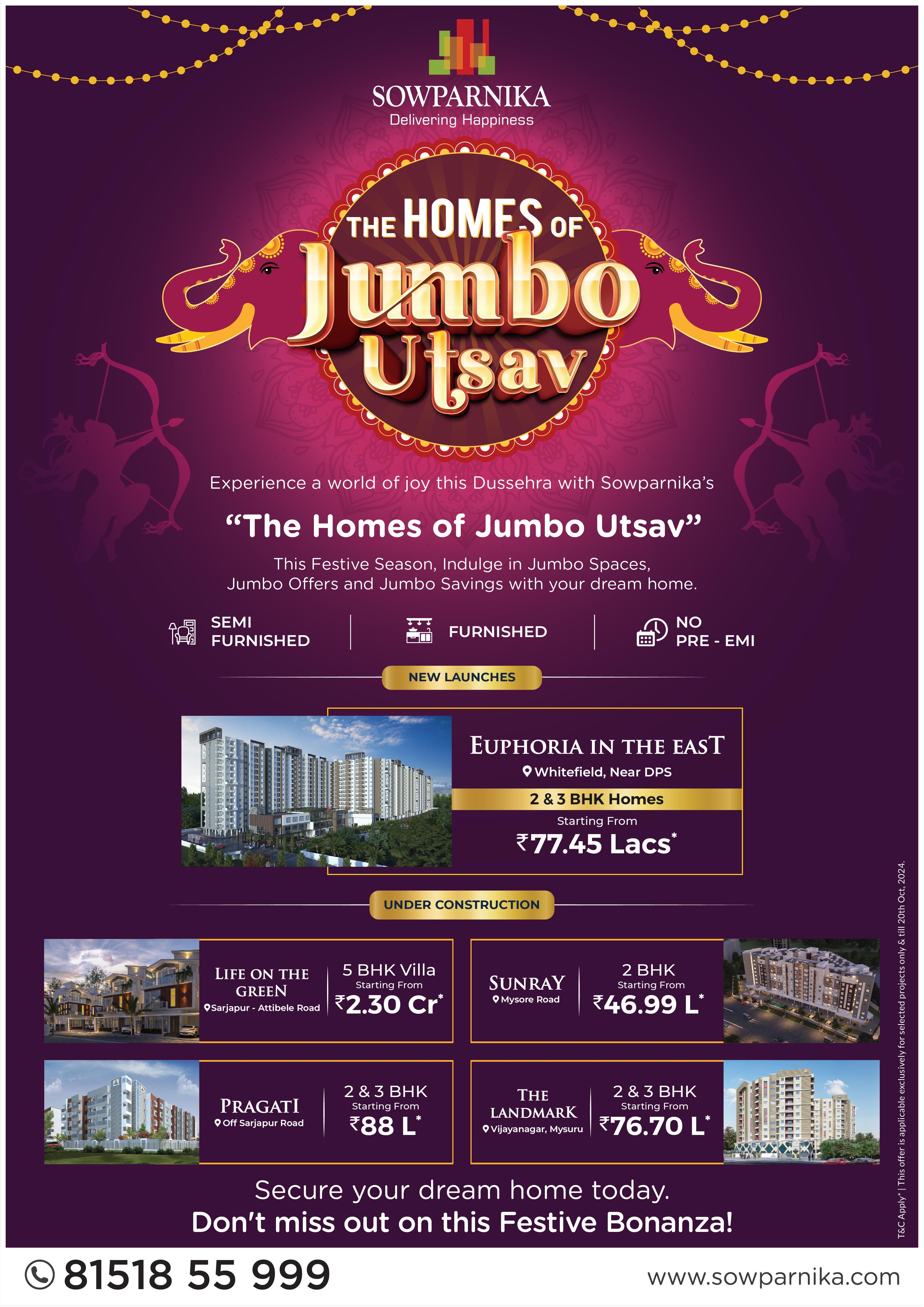 Sowparnika 2024 - The Homes of Jumbo Utsav. Book your dream home and get exciting rewards: 50k Tanishq voucher, 20k Tainera surprise, Titan watches, and 10k Big Basket voucher. Celebrate Dussehra with a festive home!